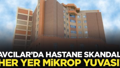 Avcılar Murat Kölük Devlet Hastanesi'nde her yer mikrop yuvası!