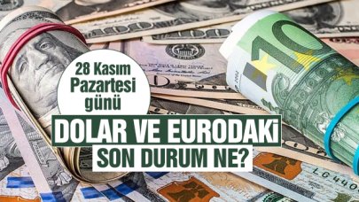 Dolar ve euro haftaya nasıl başladı? 28 Kasım Pazartesi alış ve satış fiyatları