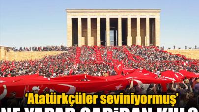 Atatürkçüler seviniyormuş