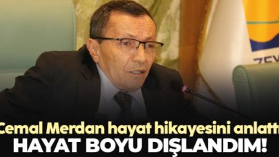 Zeytinburnu Meclis Başkanvekili Cemal Merdan: Hayat boyu dışlandım!