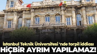 İTÜ torpil iddialarına yanıt verdi: Hiçbir ayrım yapılamaz!