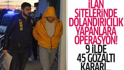 İlan sitelerinde dolandırıclık operasyonu: 9 ilde 45 gözaltı kararı