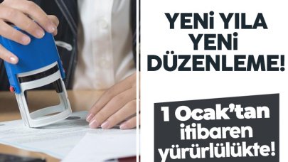 Yeni yıla yeni düzenlemeler!