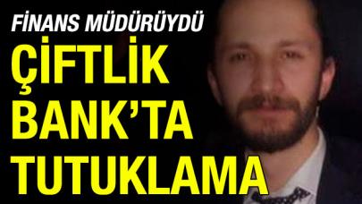 Çiftlik Bank'ın finans müdürü tutuklandı