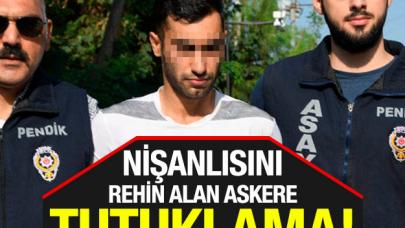 Nişanlısını rehin alan askere tutuklama