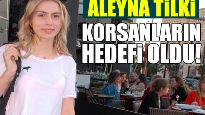 Aleyna Tilki korsanların hedefi oldu!