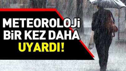 Meteoroloji yarın için bir kez daha uyardı: Bugün başlıyor