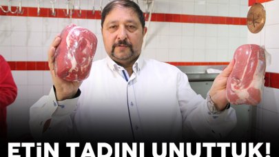 Etin tadını unuttuk!