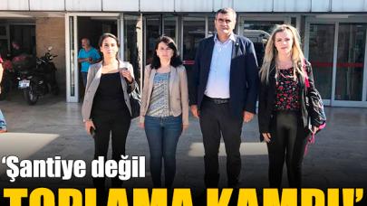 Şantiye değil toplama kampı