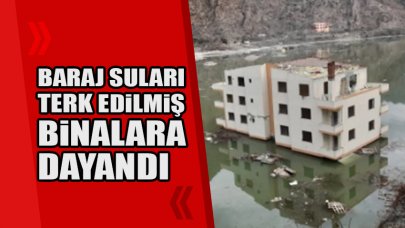 Baraj suları terk edilen binalara girdi