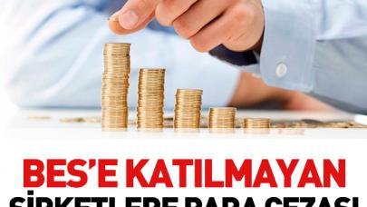 BES'e katılmayan şirketlere para cezası