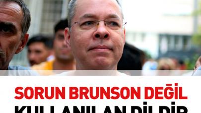 Sorun Brunson'la alakalı değil sorun kullanılan dildir...