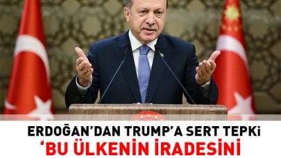 Erdoğan'dan ABD Başkanı'na sert tepki: Sayın Trump!