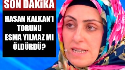 95 yaşındaki Hasan Kalkan'ı torunu Esma Yılmaz mı öldürdü! Şok şüpheler