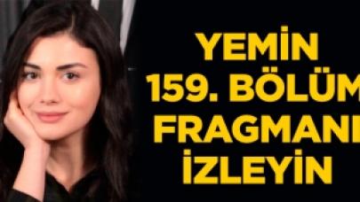 Yemin 159. bölüm fragmanı izle | Yeni bölümde neler olacak?