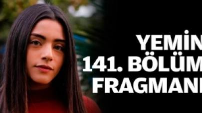 Yemin 141. bölüm fragmanı izle | Yeni bölümde neler olacak?