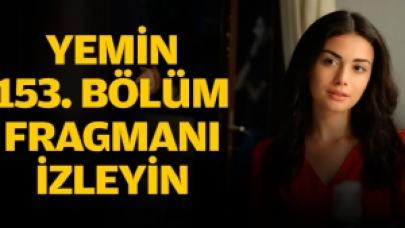 Yemin 153. bölüm fragmanı izle | Yeni bölümde neler olacak?