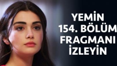 Yemin 154. bölüm fragmanı izle | Yeni bölümde neler olacak?