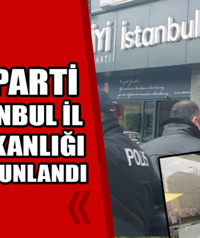 İYİ Parti İstanbul İl Başkanlığı kurşunlandı