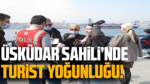 Sokağa çıkma kısıtlamasından muaf turistler Üsküdar Sahili'nin tadını çıkardı