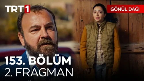 Gönül Dağı 153. Bölüm 2. Fragmanı Yayında! Taner ve Dilek'in Aile İçindeki Mücadeleleri Öne Çıkıyor