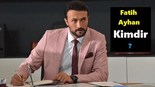 Fatih Ayhan Kimdir? Kaç Yaşında? Fatih Ayhan Evli Mi?