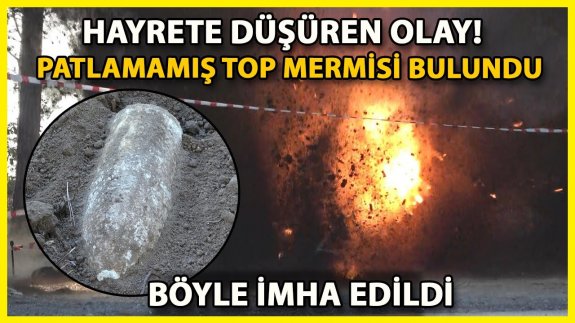 Çanakkale Savaşı'ndan Kalma Patlamamış Top Mermisi Bulundu