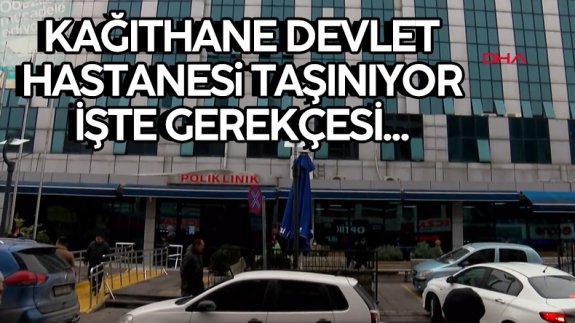 Kağıthane Devlet Hastanesi Taşınıyor