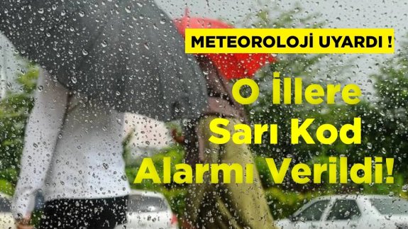 Meteroloji'den O İller İçin Sarı Kod Uyarısı! 17 Haziran 2023