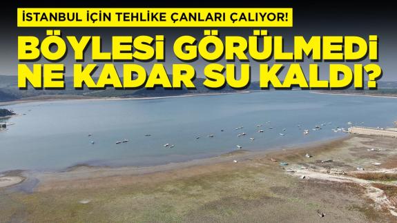 İstanbul için tehlike çanları çalıyor! Kritik seviyenin de altına indi: Böylesi hiç görülmemişti