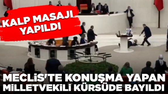 Meclis'te konuşma yapan milletvekili kürsüde bayıldı: Uzun süre kalp masajı yapıldı