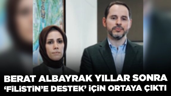 Berat Albayrak yıllar sonra ‘Filistin’e destek’ için ortaya çıktı