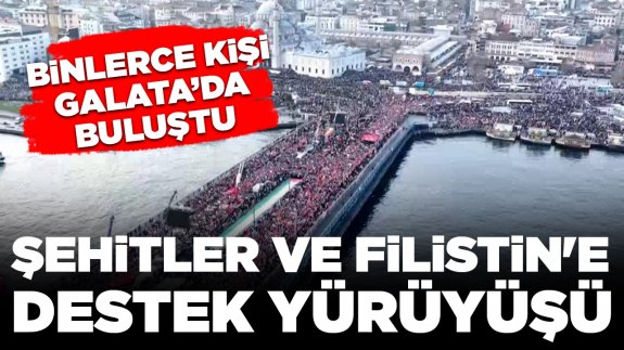 Binlerce kişi Galata Köprüsü'nde buluştu: Şehitler ve Filistin'e destek yürüyüşü