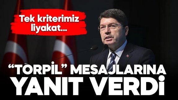 Adalet Bakanı Tunç’tan “torpil” mesajlarına “liyakat”lı yanıt!