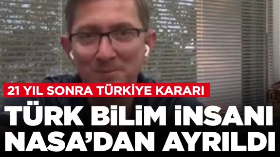 Türk bilim insanı NASA'dan ayrıldı: 'İşte o gün bugün'