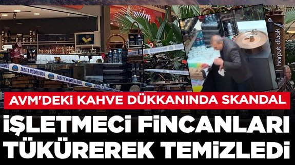 AVM'deki kahve satışı yapan dükkanda skandal görüntüler: İşletmeci fincanları tükürerek temizledi