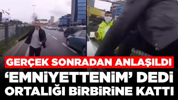 'Emniyettenim' dedi, ortalığı birbirine kattı: Gerçek sonradan anlaşıldı