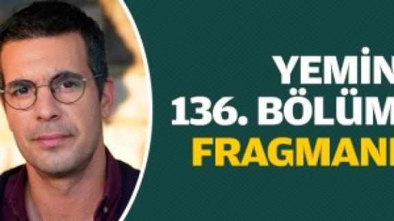 Yemin 136. bölüm fragmanı izle | Yeni bölümde neler olacak?