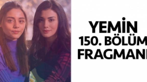 Yemin 150. bölüm fragmanı izle | Yeni bölümde neler olacak?