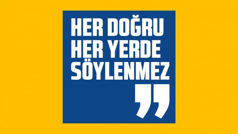 Her doğru her yerde söylenmez