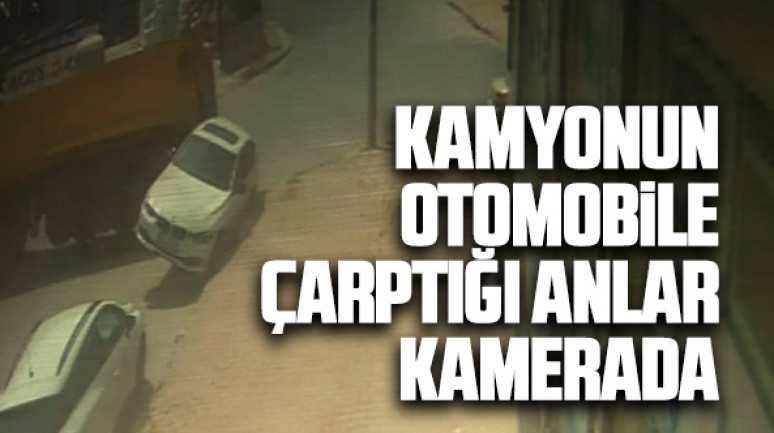 Hafriyat kamyonunun otomobile çarpığı anlar kamerada! '350 bin lira zararım var'