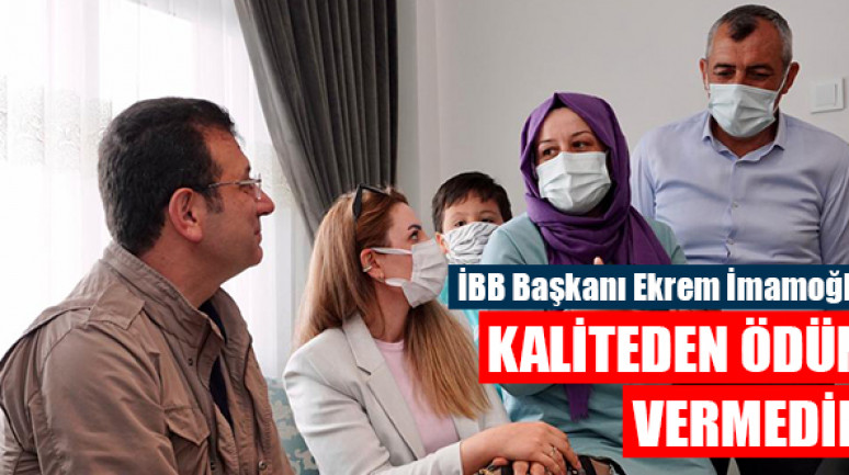 İBB Başkanı Ekrem İmamoğlu: Kaliteden asla ödün vermedik