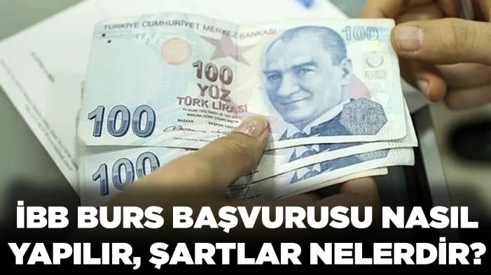 2024-2025 İBB burs başvuru ekranı, başvuru nasıl yapılır, şartlar neler, İBB burs başvuruları ne zaman başlıyor?