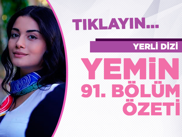 Yemin 91. bölüm özeti