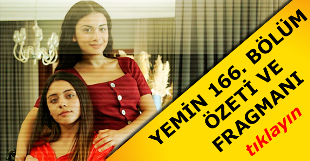 Yemin 166. bölüm fragmanı ve özeti - 20 Ocak Pazartesi