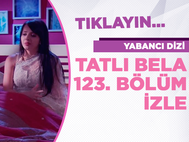 tatlı bela 123. bölüm izle