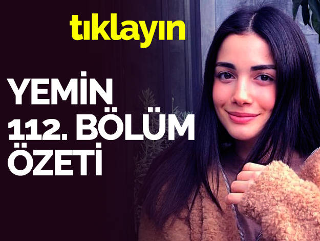 Yemin 112. bölüm özeti ve fragmanı