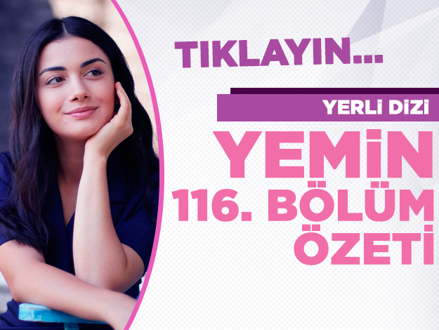 Yemin 116. bölüm özeti