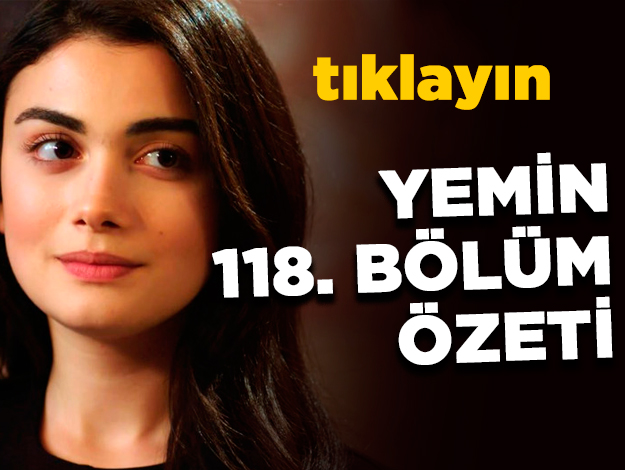 Yemin 118. bölüm özeti