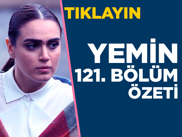 Yemin 121. bölüm özeti